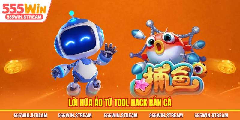 Lời hứa ảo từ Tool hack bắn cá
