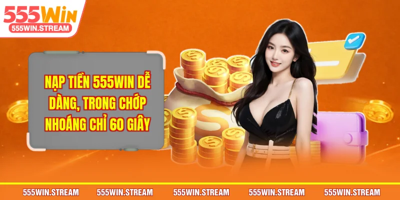 Nạp tiền 555WIN