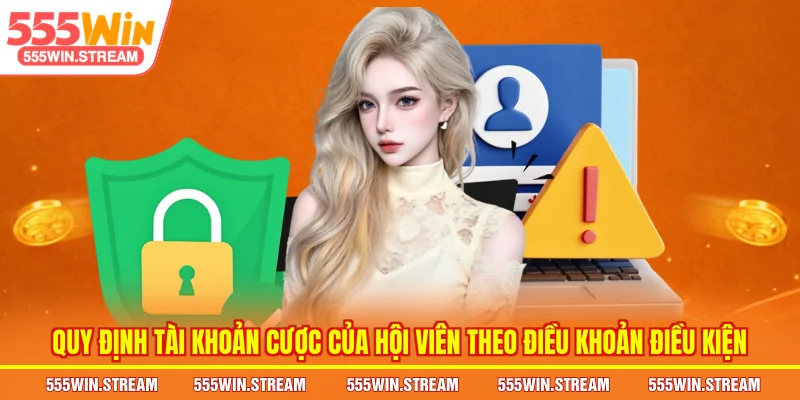 Quy định tài khoản cược của hội viên theo Điều khoản điều kiện